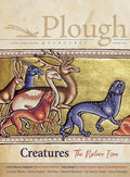Plough Quarterly No. 28 - Creatures: The Nature Issue - Paperback