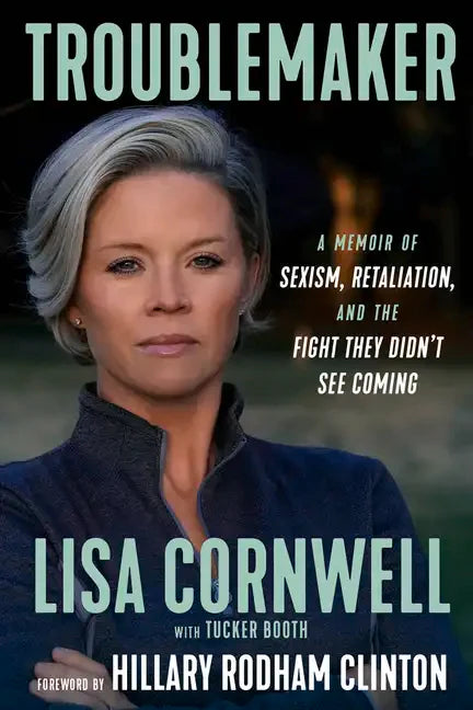 Troublemaker: A Memoir of Sexism, Retaliation, and the Fight They Didn't See Coming - Hardcover