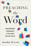 Preaching the Word: Contemporary Approaches to the Bible for the Pulpit - Paperback