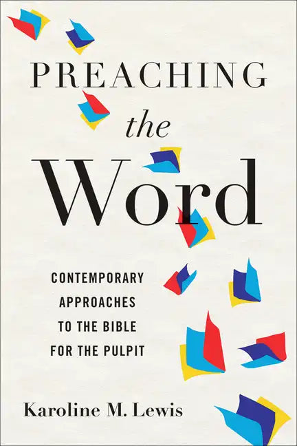 Preaching the Word: Contemporary Approaches to the Bible for the Pulpit - Paperback