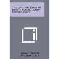 The Civil War Diary of John T. Buegel, Union Soldier, Part 2 - Paperback