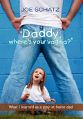 ''Daddy, Where's Your Vagina?'' - Hardcover
