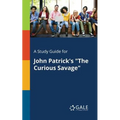 A Study Guide for John Patrick's "The Curious Savage" - Paperback