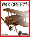 Great Book of Wooden Toys: More Than 50 Easy-To-Build Projects (American Woodworker) - Paperback