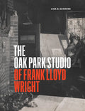 The Oak Park Studio of Frank Lloyd Wright - Hardcover