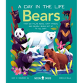 Bears (a Day in the Life): What Do Polar Bears, Giant Pandas, and Grizzly Bears Get Up to All Day? - Hardcover