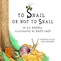To Snail or Not to Snail - Hardcover