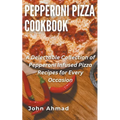 Pepperoni Pizza Cookbook - Paperback