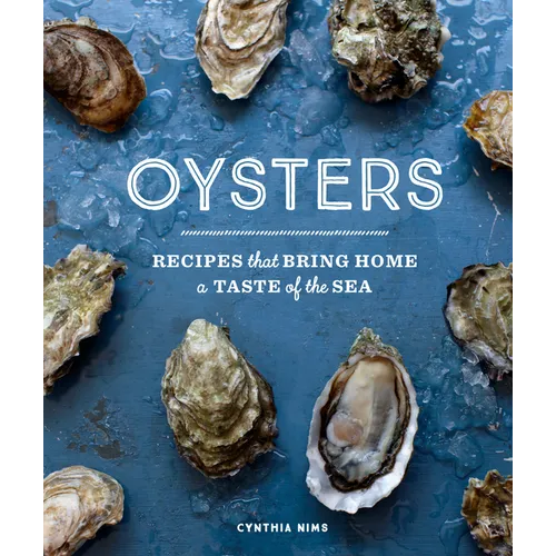 Oysters: 30 Recipes with the Fresh Taste of the Sea - Paperback