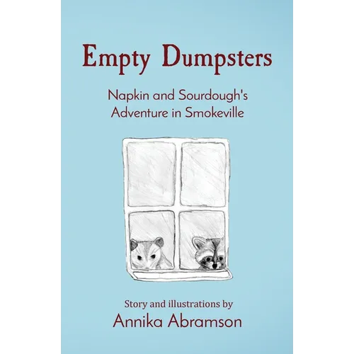 Empty Dumpsters: Napkin and Sourdough's Adventure in Smokeville - Paperback