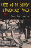 Crisis and the Everyday in Postsocialist Moscow - Paperback
