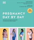 Pregnancy Day by Day: Count Down Your Pregnancy Day by Day with Advice from a Team of Experts - Hardcover