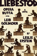 Liebestod: Opera Buffa with Leib Goldkorn - Hardcover