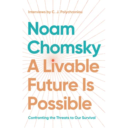 A Livable Future Is Possible: Confronting the Threats to Our Survival - Hardcover