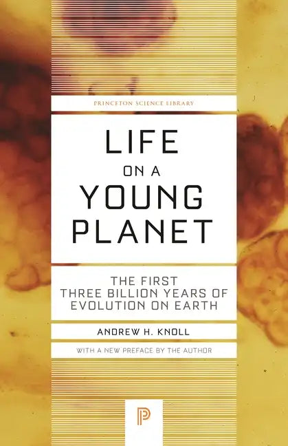 Life on a Young Planet: The First Three Billion Years of Evolution on Earth - Updated Edition - Paperback