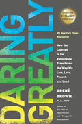 Daring Greatly: How the Courage to Be Vulnerable Transforms the Way We Live, Love, Parent, and Lead - Hardcover