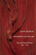 Swimming for the Ark: New & Selected Poems 1990-2015 - Paperback