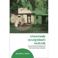 A Farm Family on Long Island's North Fork: The Lost World of the Hallocks and Their Sound Avenue Community - Hardcover