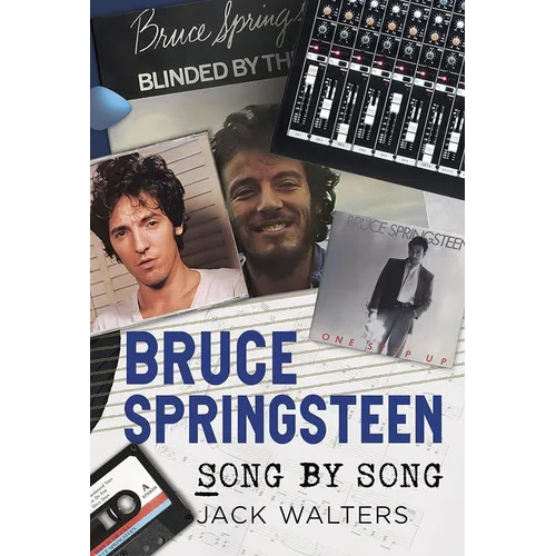 Bruce Springsteen: Song by Song - Paperback
