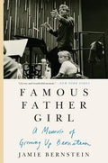 Famous Father Girl: A Memoir of Growing Up Bernstein - Paperback