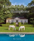 Equestrian Life in the Hamptons - Hardcover