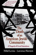 The Death of an American Jewish Community: A Tragedy of Good Intentions - Paperback