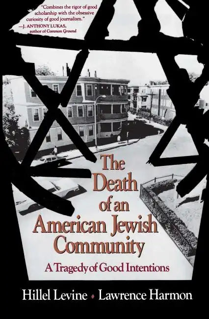 The Death of an American Jewish Community: A Tragedy of Good Intentions - Paperback
