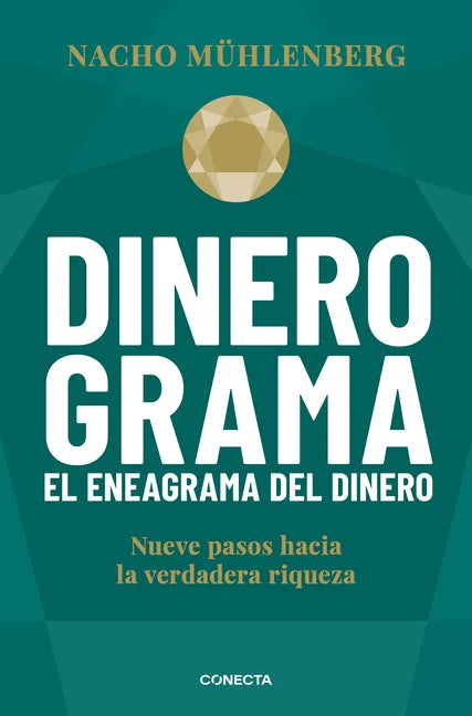 Dinerograma: Nueve Pasos Hacia La Verdadera Riqueza / Moneygram. the Enneagram of Money - Paperback