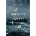 When sorrows like sea billows roll - Paperback