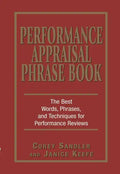 Performance Appraisal Phrase Book: The Best Words, Phrases, and Techniques for Performance Reviews - Paperback