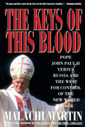 Keys of This Blood: Pope John Paul II Versus Russia and the West for Control of the New World Order - Paperback
