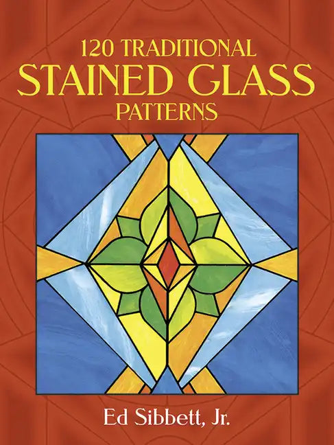 120 Traditional Stained Glass Patterns - Paperback