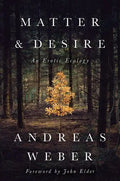 Matter and Desire: An Erotic Ecology - Paperback