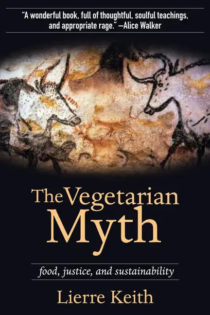 The Vegetarian Myth: Food, Justice, and Sustainability - Paperback