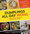 Dumplings All Day Wong: A Cookbook of Asian Delights from a Top Chef - Paperback