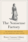The Nonsense Factory: The Making and Breaking of the American Legal System - Paperback