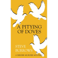 A Pitying of Doves: A Birder Murder Mystery - Paperback