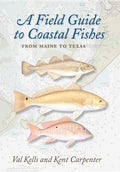 A Field Guide to Coastal Fishes: From Maine to Texas - Paperback