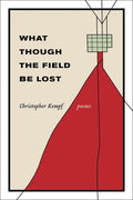 What Though the Field Be Lost: Poems - Paperback