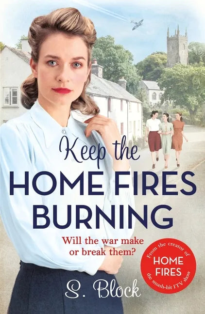 Keep the Home Fires Burning: The Complete Novel - Paperback