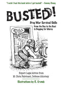 Busted!: Drug War Survival Skills: From the Buy to the Bust to Begging for Mercy - Paperback