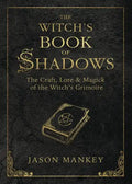 The Witch's Book of Shadows: The Craft, Lore & Magick of the Witch's Grimoire - Paperback