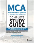 MCA Microsoft Office Specialist (Office 365 and Office 2019) Complete Study Guide: Word Exam Mo-100, Excel Exam Mo-200, and PowerPoint Exam Mo-300 - Paperback