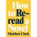 How to Reread a Novel - Paperback