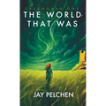 The World That Was - Paperback
