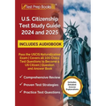 US Citizenship Test Study Guide 2024 and 2025: Pass the USCIS Naturalization Exam Covers all 100 Civics Test Questions to Become a US Citizen Question - Paperback