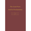 The Good News and Its Proclamation: Post-Vatican II Edition of the Art of Teaching Christian Doctrine - Hardcover
