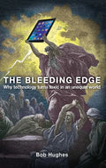 The Bleeding Edge: Why Technology Turns Toxic in an Unequal World - Paperback