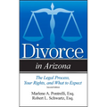 Divorce in Arizona: The Legal Process, Your Rights, and What to Expect - Paperback