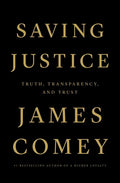 Saving Justice: Truth, Transparency, and Trust - Paperback